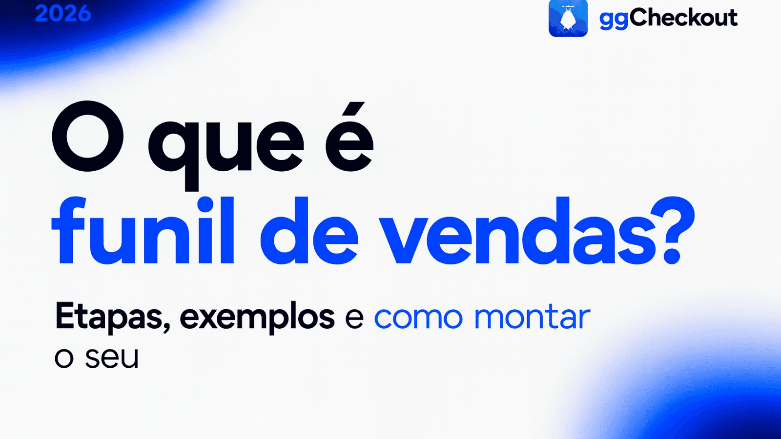 O que é funil de vendas? Etapas, exemplos e como montar o seu